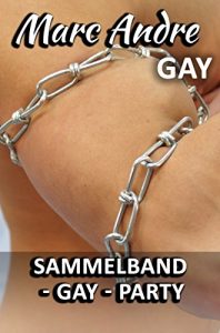 Baixar Sammelband – GAY – Party: Zehn erotische Gay Geschichten (German Edition) pdf, epub, eBook