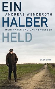 Baixar Ein halber Held: Mein Vater und das Vergessen (German Edition) pdf, epub, eBook