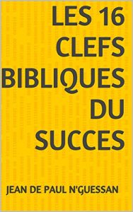 Baixar LES 16 CLEFS BIBLIQUES DU SUCCES (French Edition) pdf, epub, eBook