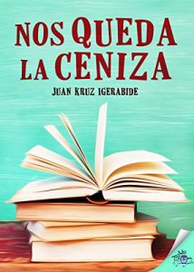 Baixar Nos queda la ceniza (Spanish Edition) pdf, epub, eBook