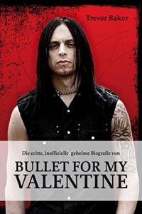 Baixar Die echte, inoffizielle, geheime Biografie von Bullet for my Valentine (German Edition) pdf, epub, eBook