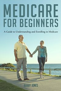 Baixar Medicare for Beginners 2017: A Guide to Understanding and Enrolling in Medicare (English Edition) pdf, epub, eBook