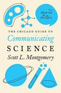 Baixar The Chicago Guide to Communicating Science: Second Edition (Chicago Guides to Writing, Editing, and Publishing) pdf, epub, eBook