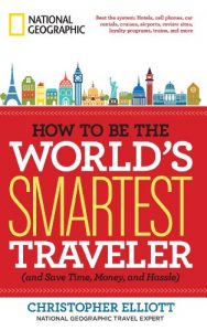 Baixar How to Be the World’s Smartest Traveler (and Save Time, Money, and Hassle) pdf, epub, eBook