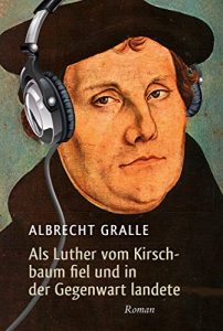 Baixar Als Luther vom Kirschbaum fiel und in der Gegenwart landete (German Edition) pdf, epub, eBook