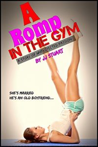 Baixar A Romp in the Gym: A Story of Unprotected Passion (English Edition) pdf, epub, eBook