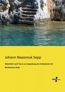 Baixar Meerfahrt nach Tyrus zur Ausgrabung der Kathedrale mit Barbarossas Grab (German Edition) pdf, epub, eBook