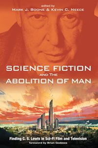 Baixar Science Fiction and The Abolition of Man: Finding C. S. Lewis in Sci-Fi Film and Television (English Edition) pdf, epub, eBook
