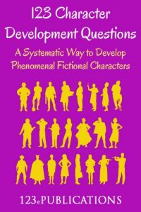Baixar 123 Character Development Questions:  A systematic way to develop phenomenal fictional characters. (English Edition) pdf, epub, eBook