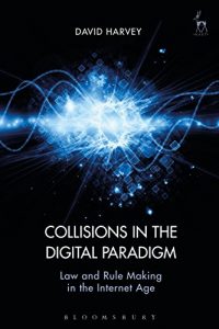 Baixar Collisions in the Digital Paradigm: Law and Rule Making in the Internet Age pdf, epub, eBook
