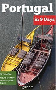 Baixar Portugal in 9 Days, Travel Guide 2017: A Perfect Plan on how to Enjoy Lisbon, Porto, Coimbra and Aveiro in 9 Days: Includes Local Secrets,Google Maps,Detailed … traps,Best Things to Do. (English Edition) pdf, epub, eBook