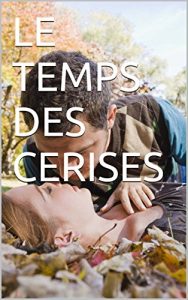 Baixar LE TEMPS DES CERISES (French Edition) pdf, epub, eBook