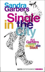 Baixar Single in the City: Frl. Garbers rennt durch die Stadt (German Edition) pdf, epub, eBook