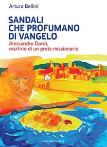 Baixar Sandali che profumano di Vangelo.: Alessandro Dordi, martirio di un prete missionario pdf, epub, eBook