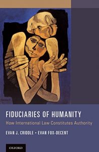 Baixar Fiduciaries of Humanity: How International Law Constitutes Authority pdf, epub, eBook