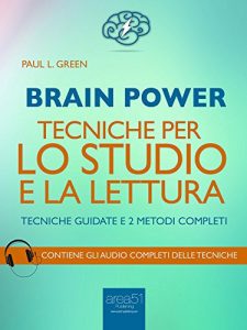 Baixar Brain Power. Tecniche per lo studio e la lettura: Tecniche guidate e 2 metodi completi (Italian Edition) pdf, epub, eBook