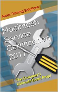 Baixar Macintosh Service Certification 2017: The Crammer’s Ultimate Exam Prep! (English Edition) pdf, epub, eBook