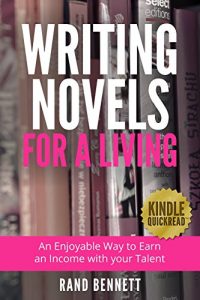 Baixar Writing Novels for a Living: An enjoyable way to earn an income with your talent (Kindle Quickreads) (English Edition) pdf, epub, eBook