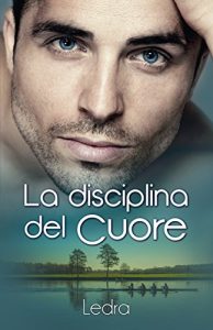 Baixar La disciplina del cuore (Serie I Bacigalupi Vol. 1) (Italian Edition) pdf, epub, eBook