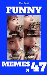 Baixar Memes : Funny Memes 2017 x 47 (Cat Memes, Funny Memes, Memes XL, Best Memes, Memes Free,Memes Books,Funny Memes, Funny Jokes, Funny Books, Comedy,Hilarious,Enj) (English Edition) pdf, epub, eBook