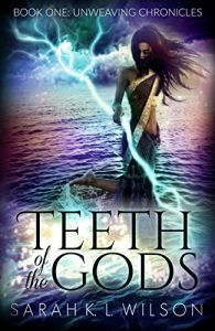 Baixar Teeth of the Gods (Unweaving Chronicles Book 1) (English Edition) pdf, epub, eBook