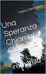 Baixar Una Speranza Chiamata Clorofilla: romanzo (Italian Edition) pdf, epub, eBook