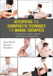 Baixar Osteopathic and Chiropractic Techniques for Manual Therapists: A Comprehensive Guide to Spinal and Peripheral Manipulations pdf, epub, eBook