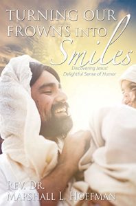 Baixar Turning Our Frowns into Smiles: Discovering Jesus’ Delightful Sense of Humor (English Edition) pdf, epub, eBook