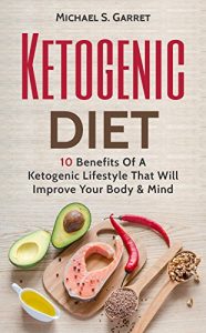 Baixar Ketogenic Diet:10 Benefits of a Ketogenic Lifestyle That Will Improve Your Body and Mind (Weight Loss, Low Carb, Ketogenic Diet For Beginners, Ketogenic … Ketogenic Diet For Cancer) (English Edition) pdf, epub, eBook