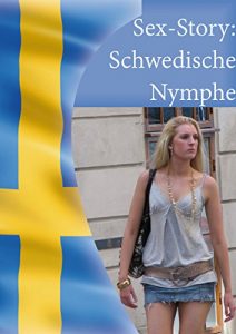 Baixar Sexgeschichten: Schwedische Nymphe!: Porno als Kopfkino (German Edition) pdf, epub, eBook