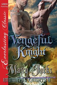 Baixar Vengeful Knight [Immortal Knights 8] (Siren Publishing Everlasting Classic ManLove) pdf, epub, eBook