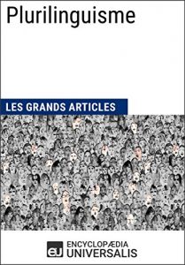 Baixar Plurilinguisme: (Les Grands Articles d’Universalis) (French Edition) pdf, epub, eBook