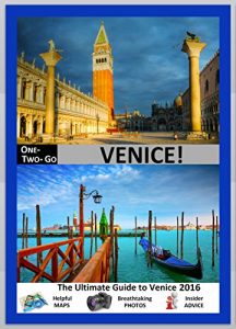 Baixar ONE-TWO-GO Venice: The Ultimate Guide to Venice 2016 with Helpful Maps, Breathtaking Photos and Insider Advice (One-Two-Go.com Book 17) (English Edition) pdf, epub, eBook
