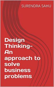 Baixar Design Thinking- An approach to solve business problems: An approach to Solve Business Problems (English Edition) pdf, epub, eBook