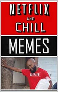 Baixar Memes: Netflix and Chill Funny Jokes and Memes: (Comedy Books, Parody, Jokes, Humor – Better Than Sex) (English Edition) pdf, epub, eBook