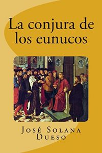Baixar La conjura de los eunucos (Spanish Edition) pdf, epub, eBook