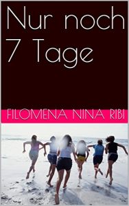 Baixar Nur noch 7 Tage (German Edition) pdf, epub, eBook