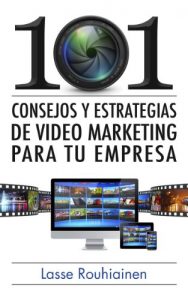 Baixar 101 consejos y estrategias de video marketing para tu empresa (Spanish Edition) pdf, epub, eBook