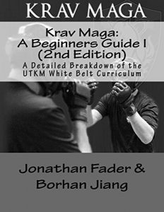 Baixar Krav Maga: A Beginners Guide I (2nd Edition): A Detailed Breakdown of the UTKM White belt Curriculum (Urban Tactics Krav Maga Belt Guides Book Book 1) (English Edition) pdf, epub, eBook