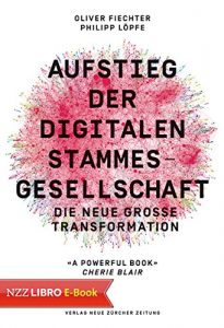 Baixar Aufstieg der digitalen Stammesgesellschaft: Die neue grosse Transformation (German Edition) pdf, epub, eBook
