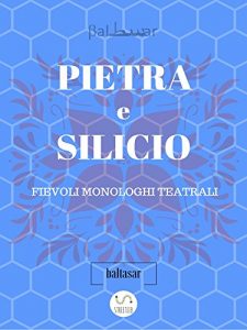Baixar PIETRA E SILICIO, fievoli (allegorici) monologhi teatrali pdf, epub, eBook