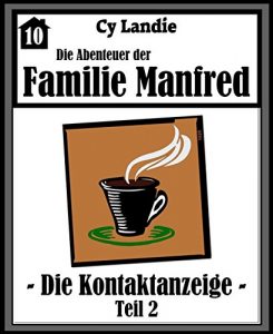Baixar Die Abenteuer der Familie Manfred – Folge 10: Die Kontaktanzeige Teil 2 (German Edition) pdf, epub, eBook