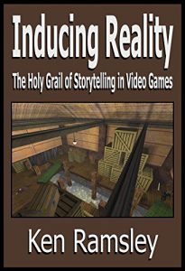 Baixar Inducing Reality: The Holy Grail of Storytelling in Video Games (English Edition) pdf, epub, eBook