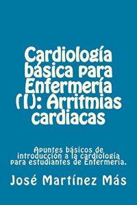 Baixar Cardiologia basica para Enfermeria (I): Arritmias cardiacas (Spanish Edition) pdf, epub, eBook