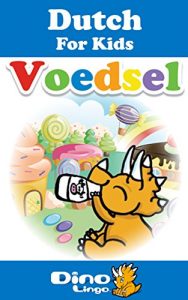 Baixar Dutch for Kids – Food Storybook: Dutch language lessons for children (Dutch Edition) pdf, epub, eBook