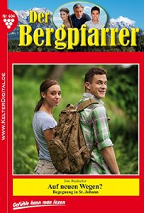 Baixar Der Bergpfarrer 404 – Heimatroman: Auf neuen Wegen? (German Edition) pdf, epub, eBook
