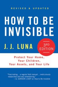 Baixar How to Be Invisible: Protect Your Home, Your Children, Your Assets, and Your Life pdf, epub, eBook