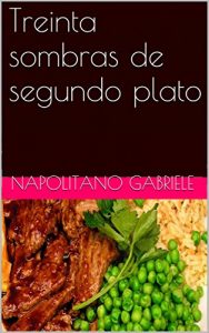 Baixar Treinta Sombras De Segundo Plato (Spanish Edition) pdf, epub, eBook