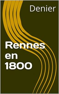 Baixar Rennes en 1800 (French Edition) pdf, epub, eBook