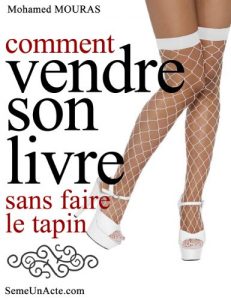 Baixar Comment Vendre Son Livre Sans Faire Le Tapin (French Edition) pdf, epub, eBook